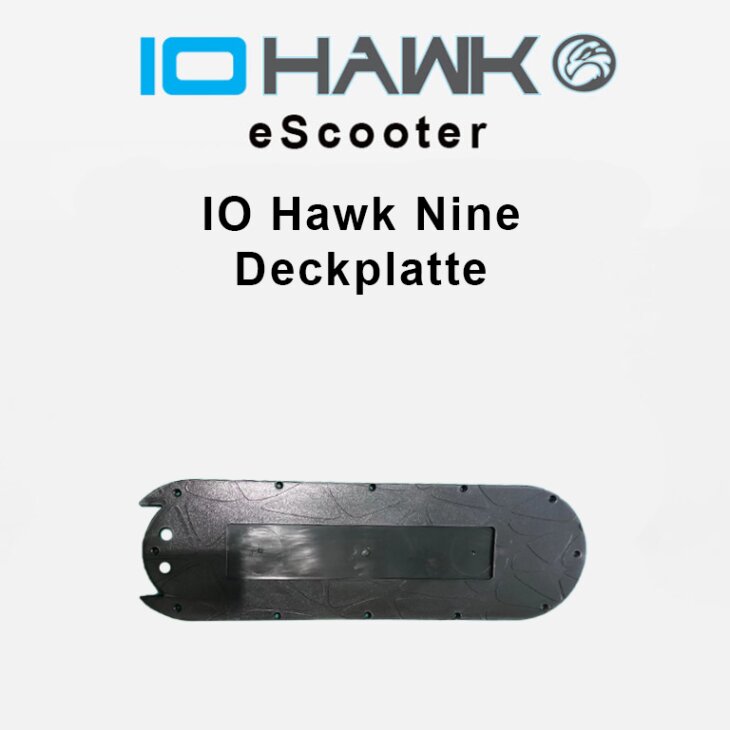 IO Hawk Nine Deckplatte